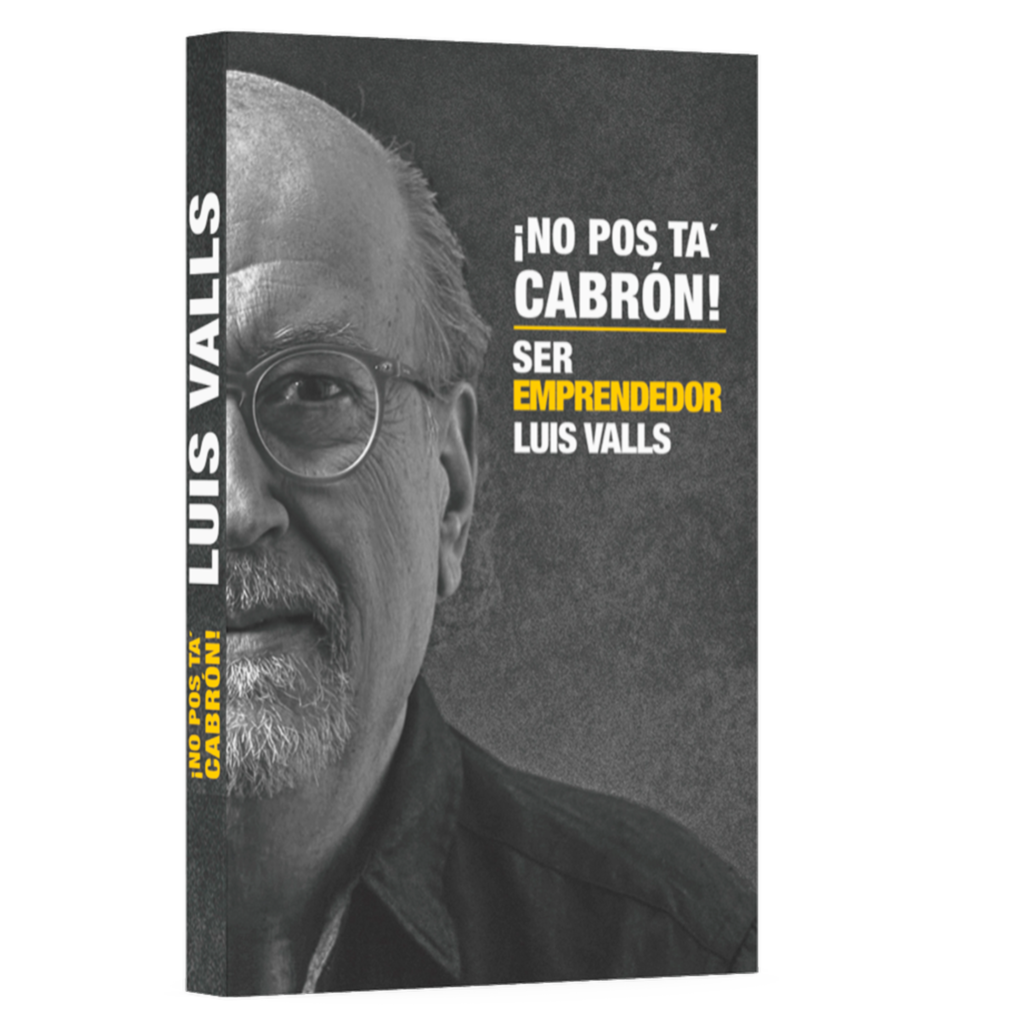 No pos ta cabrón El libro Luis Valls